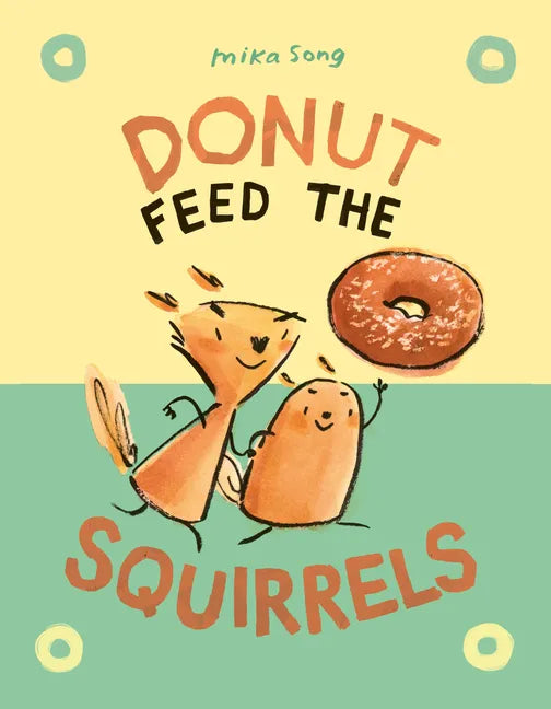 Donut Feed the Squirrels: (A Graphic Novel) - Hardcover