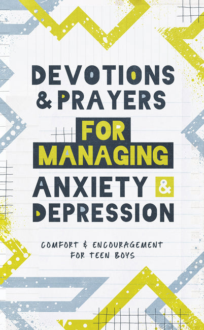 Devotions and Prayers for Managing Anxiety and Depression (Teen Boy): Comfort and Encouragement for Teen Boys - Paperback