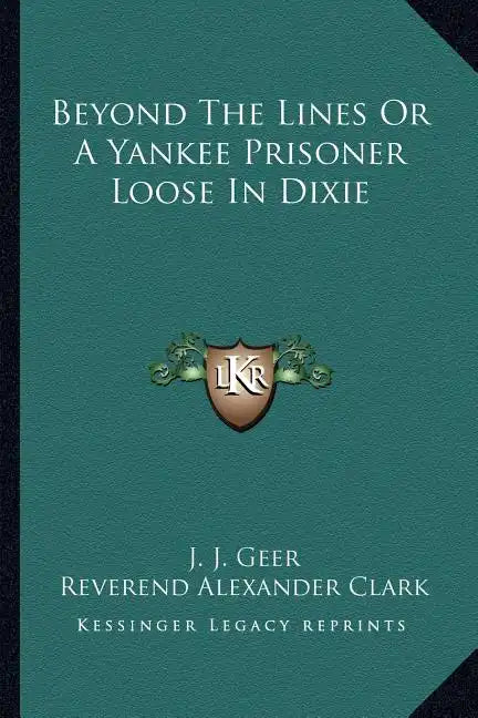 Beyond The Lines Or A Yankee Prisoner Loose In Dixie - Paperback