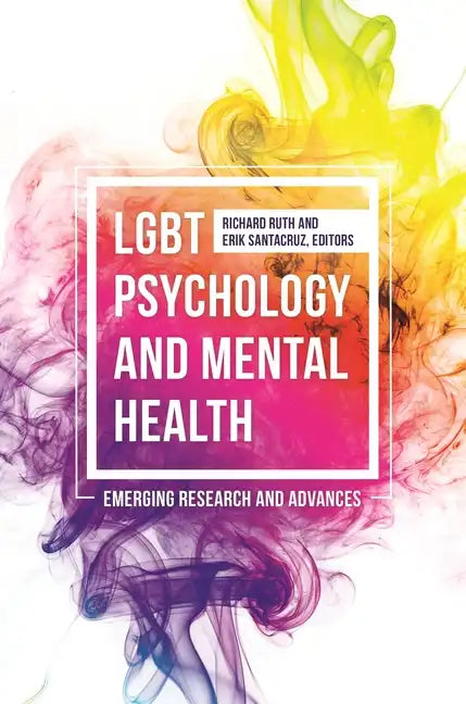 LGBT Psychology and Mental Health: Emerging Research and Advances - Hardcover