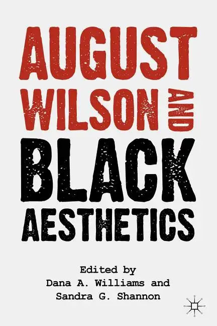 August Wilson and Black Aesthetics - Paperback