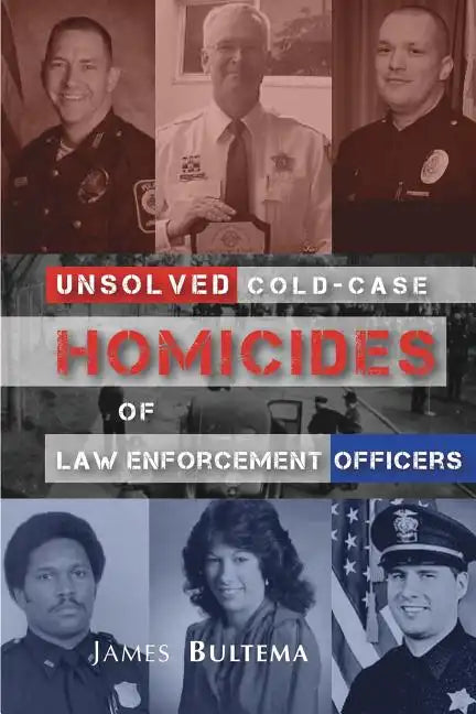 Unsolved: Cold-Case Homicides of Law Enforcement Officers - Paperback