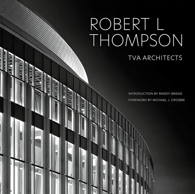Robert L Thompson: TVA Architects - Hardcover