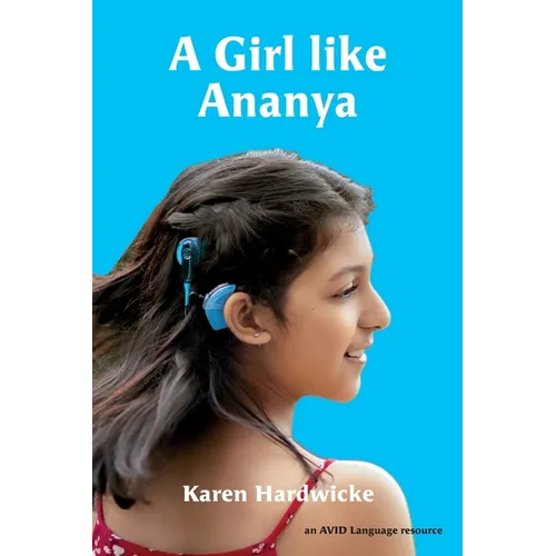 A Girl like Ananya: the true life story of an inspirational girl who is deaf and wears cochlear implants - Paperback
