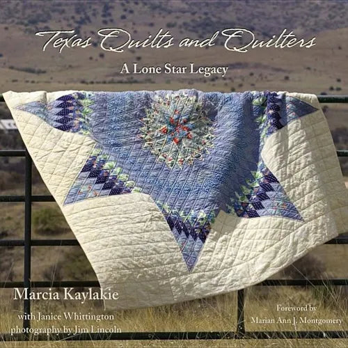 Texas Quilts and Quilters: A Lone Star Legacy - Hardcover