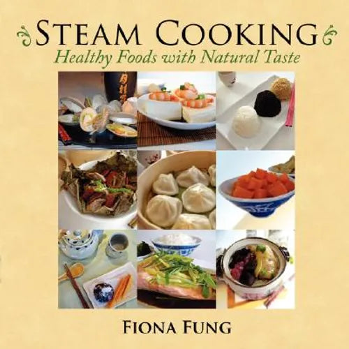 Steam Cooking: Healthy Foods with Natural Taste - Paperback