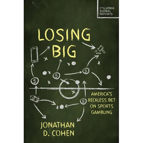 Losing Big: America's Reckless Bet on Sports Gambling