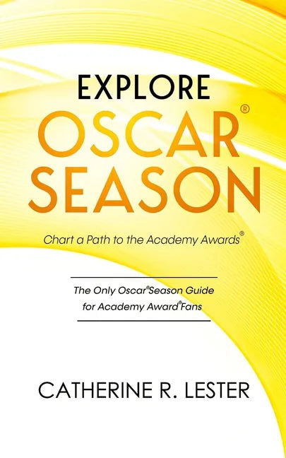 Explore Oscar Season - Chart a Path to the Academy Awards: Discover How Movies Vie for an Oscar - Paperback