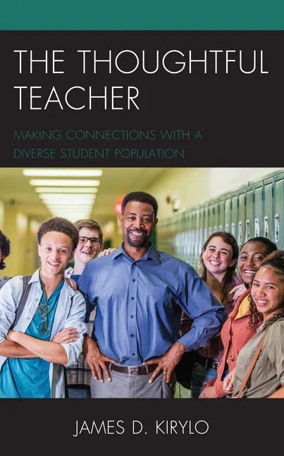 The Thoughtful Teacher: Making Connections with a Diverse Student Population - Hardcover