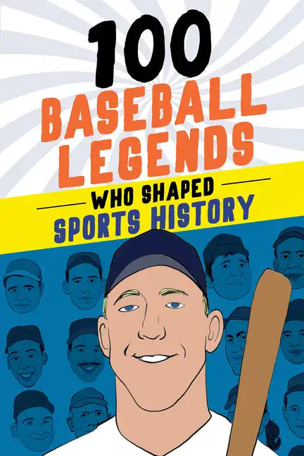 100 Baseball Legends Who Shaped Sports History - Paperback