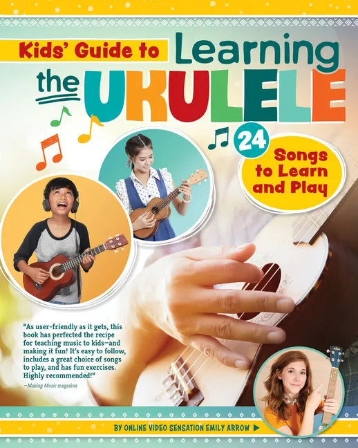 Kids' Guide to Learning the Ukulele: 24 Songs to Learn and Play - Paperback