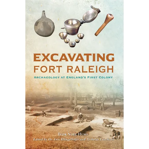 Excavating Fort Raleigh: Archaeology at England's First Colony - Paperback