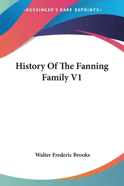 History Of The Fanning Family V1 - Paperback