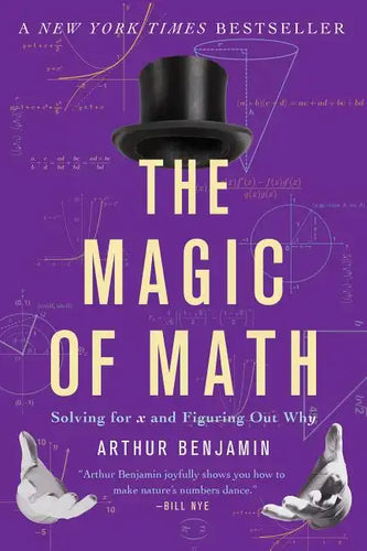 The Magic of Math: Solving for X and Figuring Out Why - Paperback