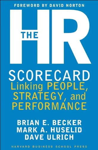 The HR Scorecard: Linking People, Strategy, and Performance - Hardcover
