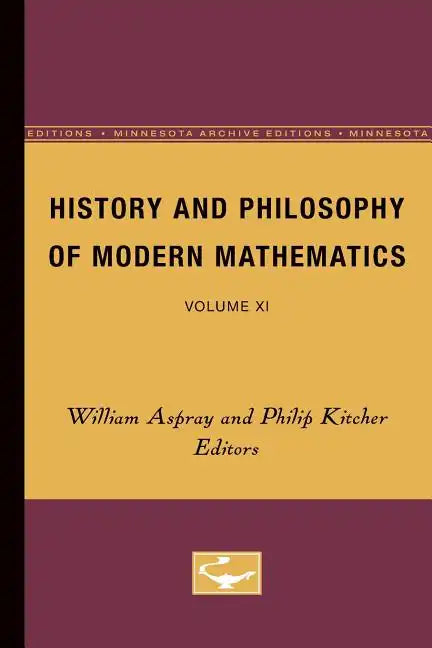 History and Philosophy of Modern Mathematics: Volume XI - Paperback