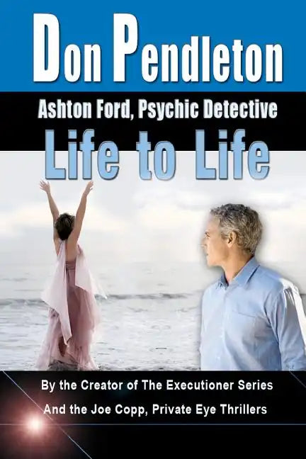 Life To Life: Ashton Ford, Psychic Detective: Ashton Ford Series - Paperback