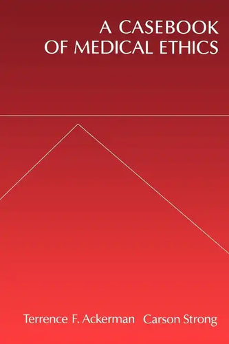 A Casebook of Medical Ethics - Paperback