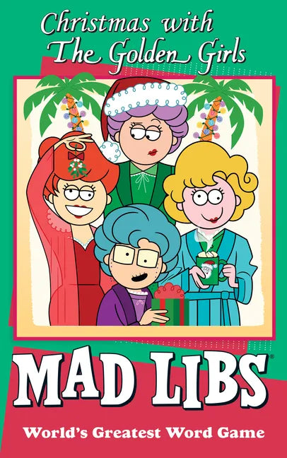 Christmas with the Golden Girls Mad Libs: World's Greatest Word Game - Paperback