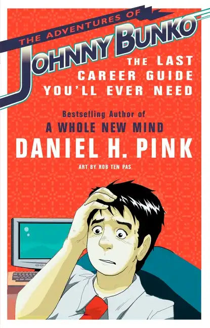 The Adventures of Johnny Bunko: The Last Career Guide You'll Ever Need - Paperback