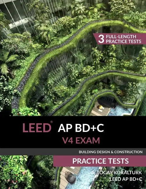 LEED AP BD+C V4 Exam Practice Tests (Building Design & Construction) - Paperback