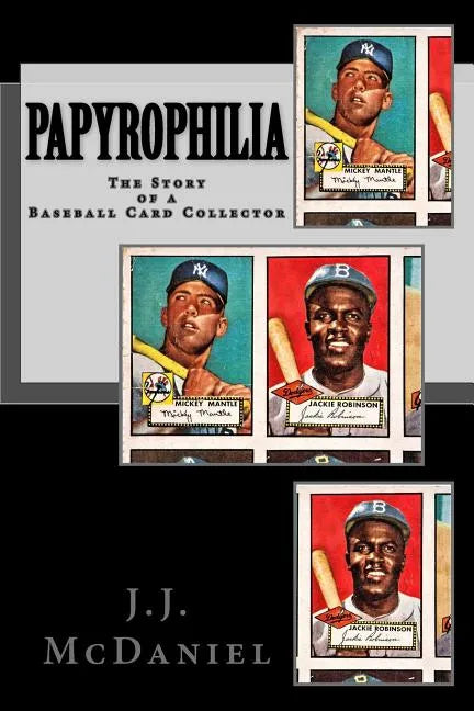 Papyrophilia: The Story of a Baseball Card Collector - Paperback