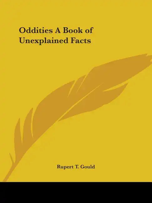 Oddities A Book of Unexplained Facts - Paperback