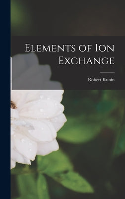 Elements of Ion Exchange - Hardcover