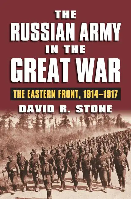 The Russian Army in the Great War: The Eastern Front, 1914-1917 - Hardcover