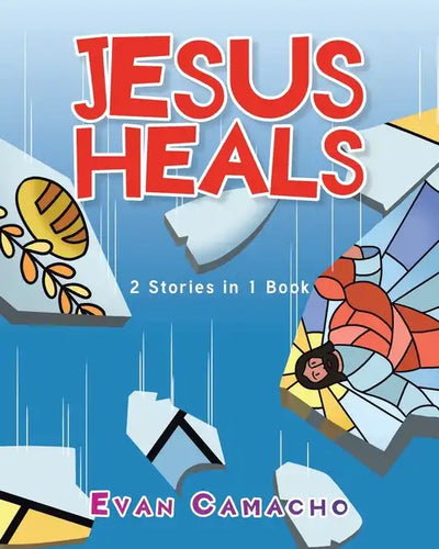 Jesus Heals: 2 Stories in 1 Book - Paperback