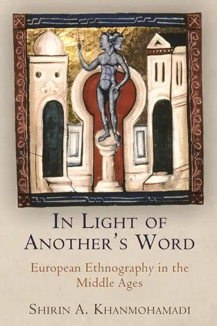 In Light of Another's Word: European Ethnography in the Middle Ages - Paperback