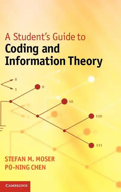 A Student's Guide to Coding and Information Theory - Hardcover