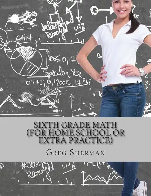 Sixth Grade Math (For Home School or Extra Practice) - Paperback