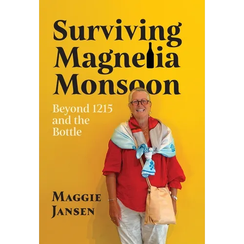 Surviving Magnelia Monsoon: Beyond 1215 and the Bottle - Hardcover