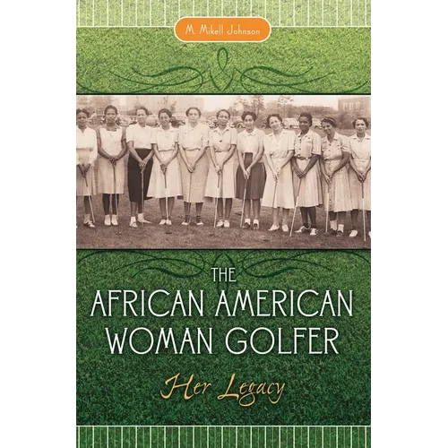 The African American Woman Golfer: Her Legacy - Hardcover