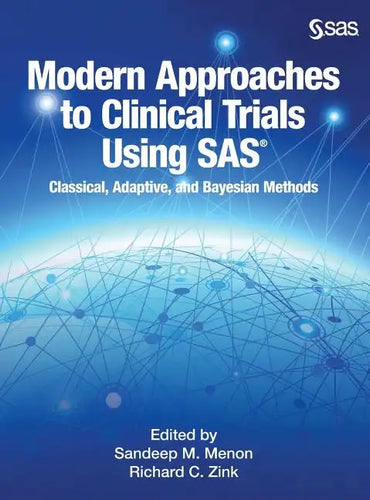 Modern Approaches to Clinical Trials Using SAS: Classical, Adaptive, and Bayesian Methods - Hardcover