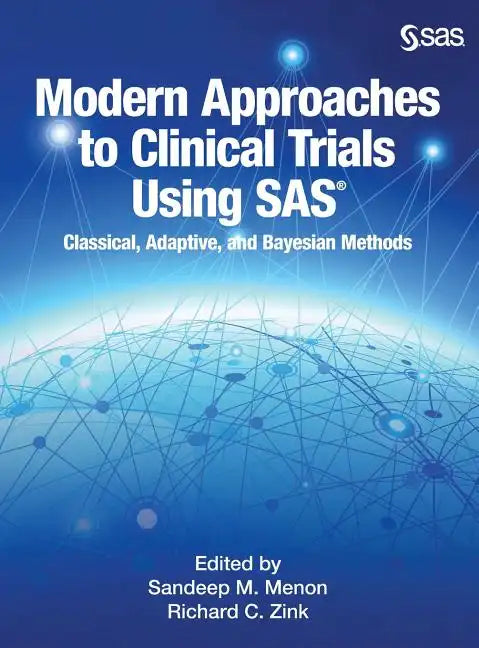 Modern Approaches to Clinical Trials Using SAS: Classical, Adaptive, and Bayesian Methods - Hardcover
