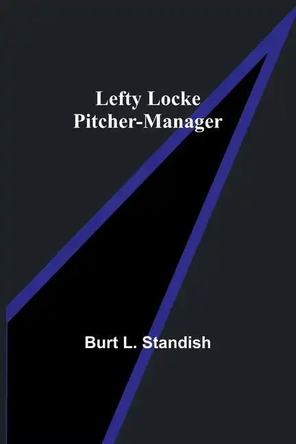 Lefty Locke Pitcher-Manager - Paperback