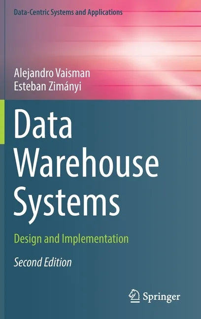 Data Warehouse Systems: Design and Implementation - Hardcover