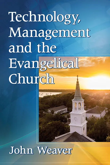 Technology, Management and the Evangelical Church - Paperback