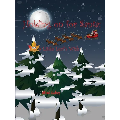 Holding On for Santa: a Little Leaf's Wish - Paperback