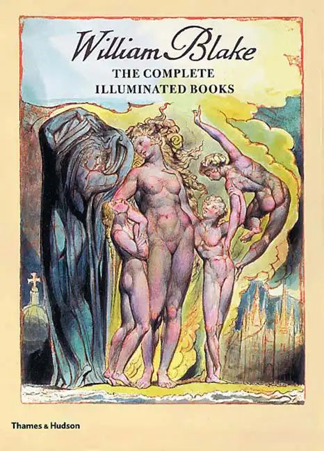 William Blake: The Complete Illuminated Books - Paperback