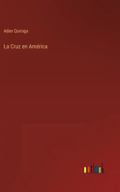 La Cruz en América - Hardcover
