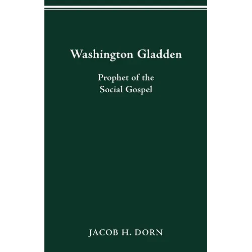 Washington Gladden: Prophet of the Social Gospel - Paperback