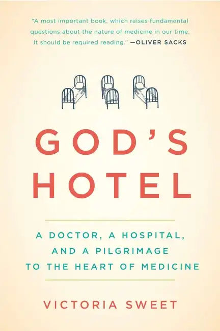 God's Hotel: A Doctor, a Hospital, and a Pilgrimage to the Heart of Medicine - Paperback