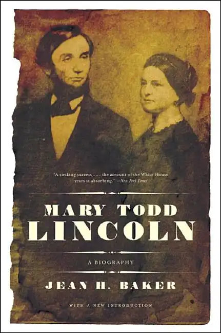 Mary Todd Lincoln: A Biography - Paperback