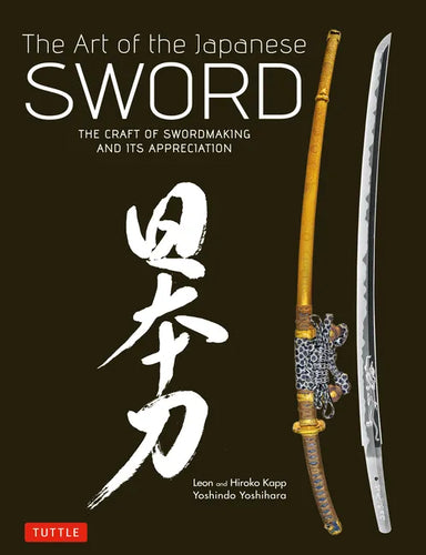 Art of the Japanese Sword: The Craft of Swordmaking and Its Appreciation - Hardcover