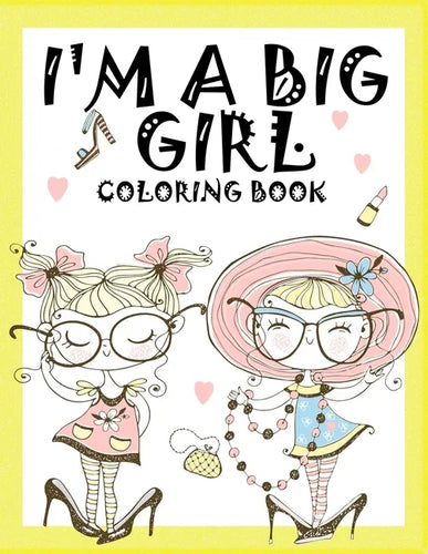 I'm a Big Girl: A Coloring Book for Girls - Paperback
