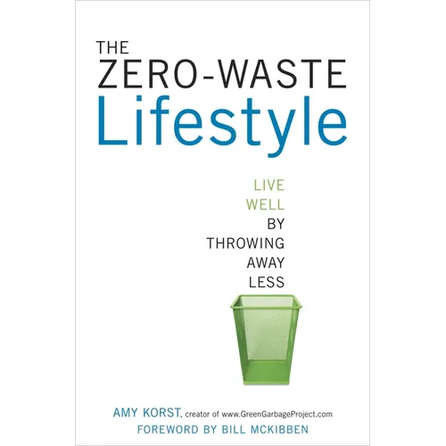 The Zero-Waste Lifestyle: Live Well by Throwing Away Less - Paperback