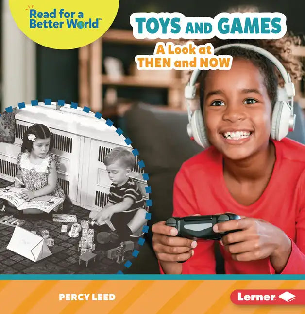 Toys and Games: A Look at Then and Now - Paperback